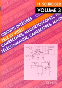Circuits Integres Television. Volume 3, Telecommandes, Magnetoscopes, Camescopes