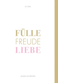 Fülle Freude Liebe