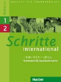 Schritte international 1+2. Grammatik für japanische Lerner - Deutsch als Fremdsprache.