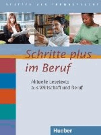 Schritte plus im Beruf. Übungsbuch - Aktuelle Lesetexte aus Wirtschaft und Beruf. Schritte plus im Beruf 2-6. Deutsch als Fremdsprache /.