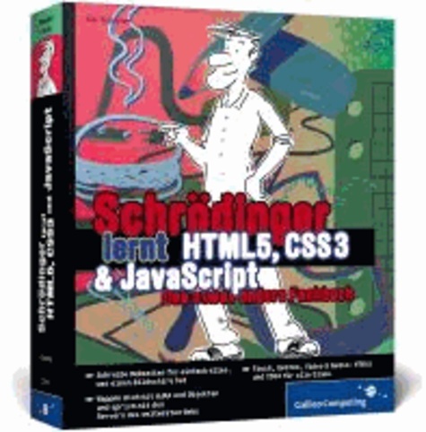 Schrödinger lernt HTML5, CSS3 und JavaScript - Das etwas andere Fachbuch.