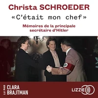 "C'était mon chef" - Mémoires de la principale secrétaire d'Hitler