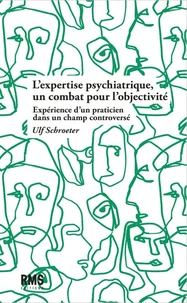 L'expertise psychiatrique, un combat pour l'objectivité
