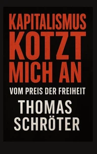 Kapitalismus kotzt mich an