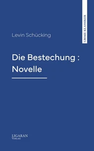 Die Bestechung : Novelle