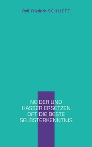 Neider und Hasser ersetzen oft die beste Selbsterkenntnis