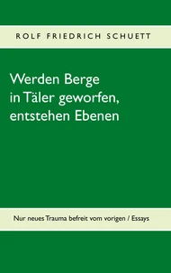 Werden Berge in Täler geworfen, entstehen Ebenen