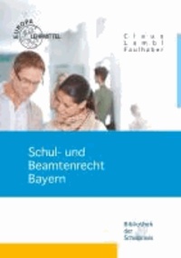 Schul- und Beamtenrecht für die Lehramtsausbildung und Schulpraxis in Bayern.