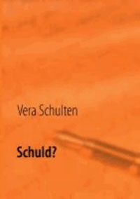 Schuld? - Biographie von Vera Schulten.