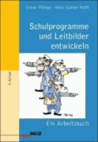 Schulprogramme und Leitbilder entwickeln - Ein Arbeitsbuch.