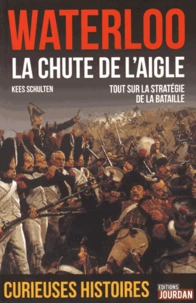 Waterloo 1815, la chute de l'Aigle