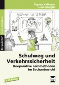 Schulweg und Verkehrssicherheit - Kooperative Lernmethoden im Sachunterricht (1. und 2. Klasse).
