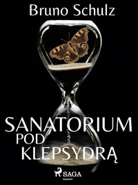 Sanatorium pod klepsydrą - zbiór