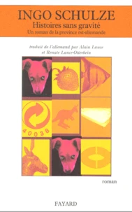 Histoires Sans Gravite. Un Roman De La Province Est-Allemande