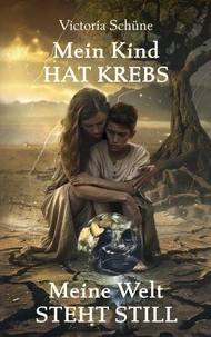 Mein Kind hat Krebs