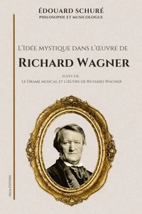L’Idée mystique dans l’œuvre de Richard Wagner