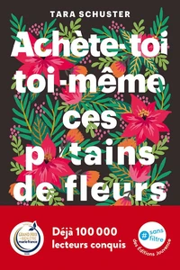 Achète-toi toi-même ces p*tain de fleurs