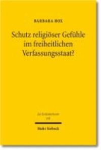 Schutz religiöser Gefühle im freiheitlichen Verfassungsstaat.