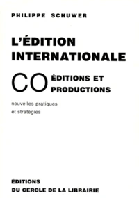 L'Edition Internationale. Coeditions Et Coproductions, Nouvelles Pratiques Et Strategies