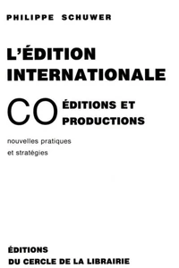 L'Edition Internationale. Coeditions Et Coproductions, Nouvelles Pratiques Et Strategies