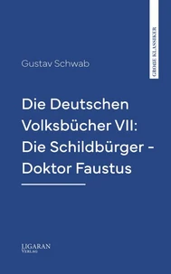 Die Deutschen Volksbücher VII: Die Schildbürger - Doktor Faustus