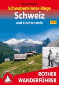 Schwabenkinder-Wege Schweiz und Liechtenstein. Mit GPS-Daten.