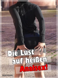 Lust auf heißen Analsex!