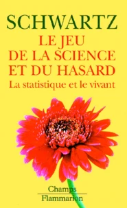 Le Jeu De La Science Et Du Hasard. La Statistique Et Le Vivant