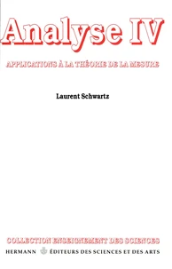 ANALYSE. Tome 4, applications à la théorie de la mesure