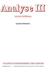 ANALYSE. Tome 3, Calcul intégral, édition 1998