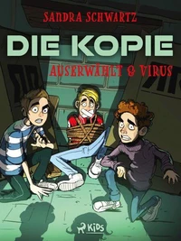 Die Kopie – Auserwählt &amp; Virus