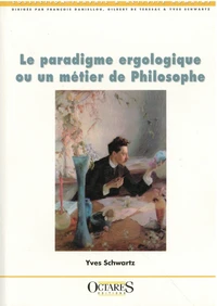 Le paradigme ergologique ou un métier de philosophe