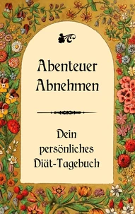 Abenteuer Abnehmen - Dein persönliches Diät-Tagebuch