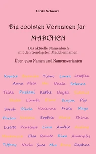 Die coolsten Vornamen für Mädchen - Das aktuelle Namenbuch mit den trendigsten Mädchennamen