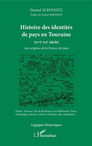Histoire Des Identites De Pays En Touraine (Xvi-Xxe)