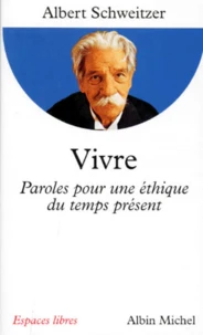 Vivre. Paroles Pour Une Ethique Du Temps Present