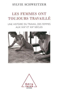 Les femmes ont toujours travaillé. Une histoire de leurs métiers, aux XIXème et XXème siècles