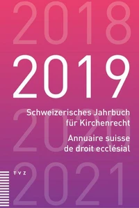Schweizerisches Jahrbuch für Kirchenrecht / Annuaire suisse de droit ecclésial 2019