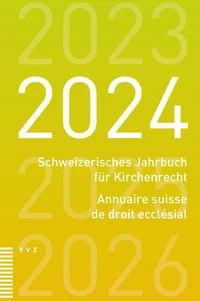 Schweizerisches Jahrbuch für Kirchenrecht / Annuaire suisse de droit ecclésial 2024