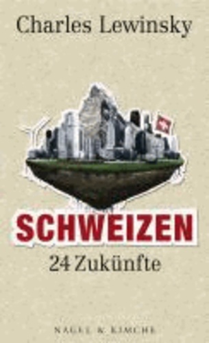 Schweizen - 24 Zukünfte.