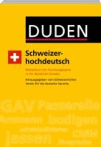Schweizerhochdeutsch - Wörterbuch der Standardsprache in der deutschen Schweiz.