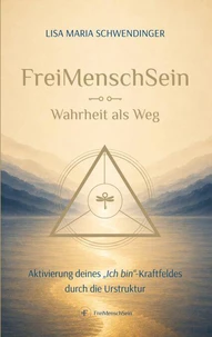 FreiMenschSein. Wahrheit als Weg