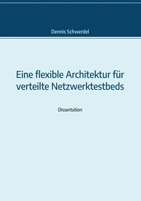 Eine flexible Architektur für verteilte Netzwerktestbeds