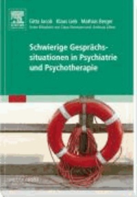 Schwierige Gesprächssituationen in Psychiatrie und Psychotherapie.