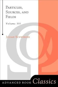 Particles Sources And Fields Volume 3