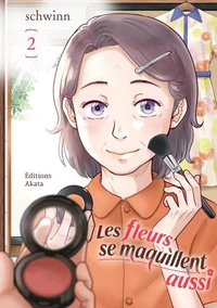 Les fleurs se maquillent aussi Tome 2