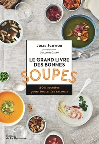 Le grand livre des bonnes soupes