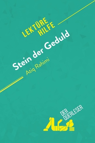 Sciarrino Emilio - Lektürehilfe  : Stein der Geduld von Atiq Rahimi (Lektürehilfe) - Detaillierte Zusammenfassung, Personenanalyse und Interpretation.