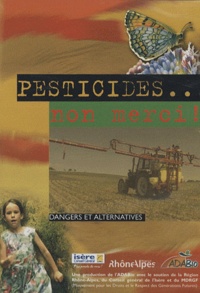  ADABio - Pesticides... Non merci ! - Dangers et alternatives, DVD.