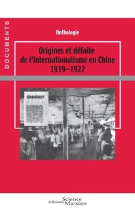 Origines et defaite de l'internationalisme en Chine 1919-1927